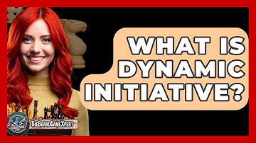 What Is Dynamic Initiative? - The Board Game Xpert
