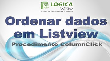 Vídeo 56 - Ordenando Dados em Listview - Procedimento ColumnClick