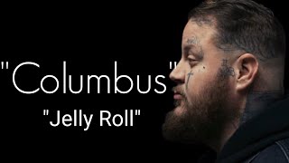 Jelly Roll - " Columbus " -(Song)#ajmusic