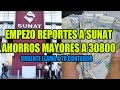 BANCOS REPORTARON A SUNAT AHORROS MAS DE 30800 - INFORMATE