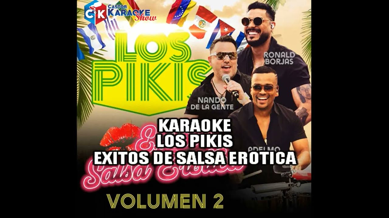 karaoke los pikis exitos de salsa erotica volumen 02 by castor karaoke show (OBSEQUIO)