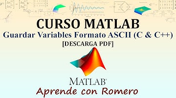 Curso MATLAB desde cero: Guardar Variables en Formato ASCII (C & C++) [PDF Descarga]