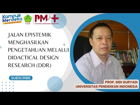 Jalan Epistemik Menghasilkan Pengetahuan Melalui Didactical Design Research (DDR) Prof. Didi Suryadi