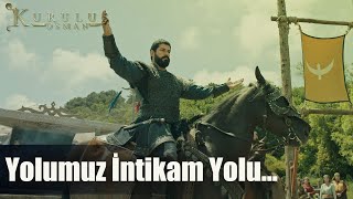 Yolumuz intikam yolu, dönersek bu cihan bize zindan olsun! - Kuruluş Osman 61.  Resimi