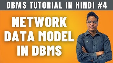 Network Data Model in DBMS in Hindi | Advantages & Disadvantages - Lecture #4