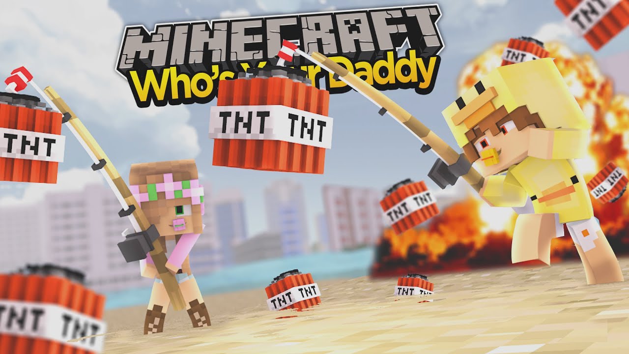 MINECRAFT- WHOS YOUR DADDY- SHARKY AND BABY DUCK BLOW UP LITTLE KELLY!!!