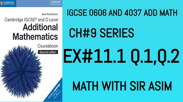 Additional Math IGCSE 0606 and O levels 4037 Ch#11 ( SERIES).Ex 11.1 Q.1,2 .Lecture #148.
