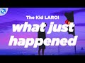 The kid laroi  what just happened clean  lyrics