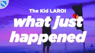 The Kid LAROI - WHAT JUST HAPPENED (Clean - Lyrics)