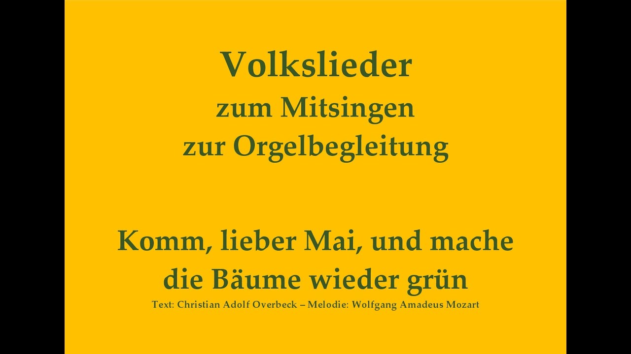 Komm, lieber Mai, und mache die Bäume wieder grün – Maienlied zum