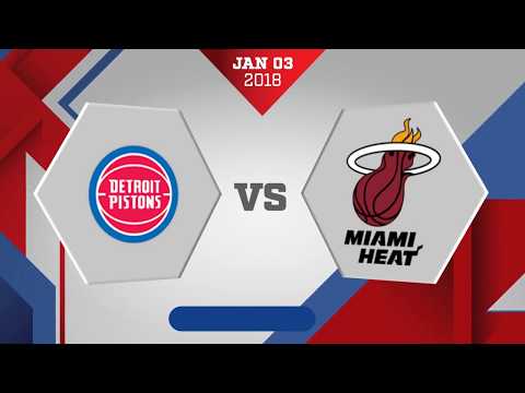 Detroit Pistons vs. Miami Heat - January 3, 2018
