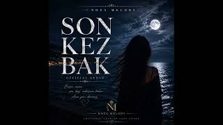 Son Kez Bak 💔 Deep House & Emotional Turkish Vibes Noza Melody