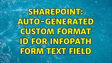 Sharepoint: Auto-generated custom format ID for InfoPath form text field