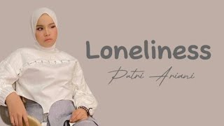 Loneliness - Putri Ariani (Lirik Lagu Terjemahan)