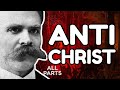 NIETZSCHE Explained: The Antichrist (all parts)