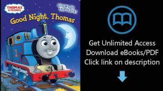 Download Good Night, Thomas Thomas & Friends Glow-In-The-Dark Board Book P.d.f