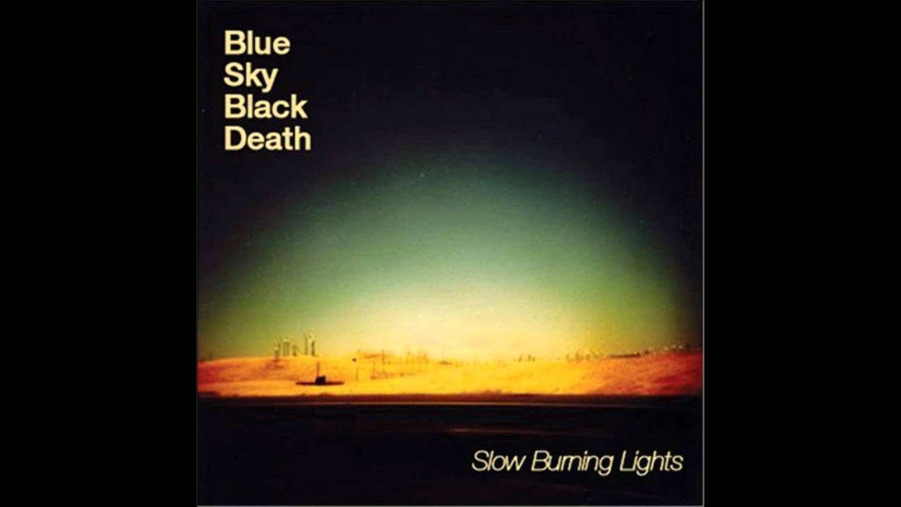 Blue Sky Black Death Stillness YouTube