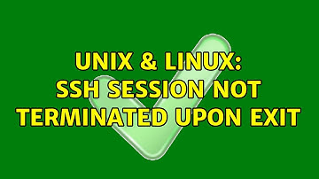Unix & Linux: ssh session not terminated upon exit