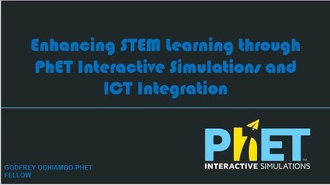 Enhancing STEM Learning through PhET Interactive Simulations and ICT Integration(COHORT 2)