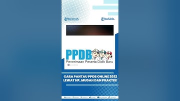 lewat HP, Berikut Cara Pantau PPDB Online 2022