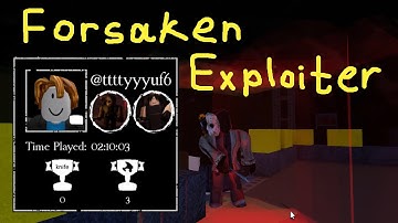 Exploiter Report 1 | Forsaken