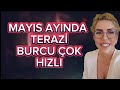 MAYIS AYI TERAZİ BURCU YORUMU