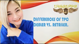 DIFFERENCES OF TPC DEALER AND RETAILER.