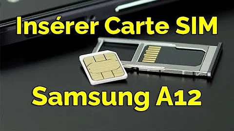 Comment mettre la carte SIM dans un Samsung à 12 ?