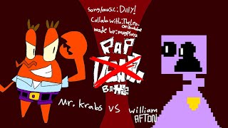 Mr.Krabs vs William Afton|Original by: ‎‎@DillyChannel Collab part for: @TheLeoOnYoutubeIguess_