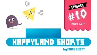 HappyLand Shorts - Episode 10 - "BOOT GAP"