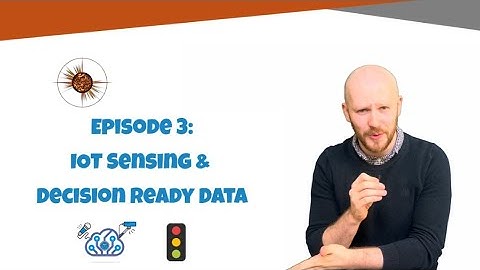 IOT Sensing & Decision Ready Data: LLOFY Ep.3