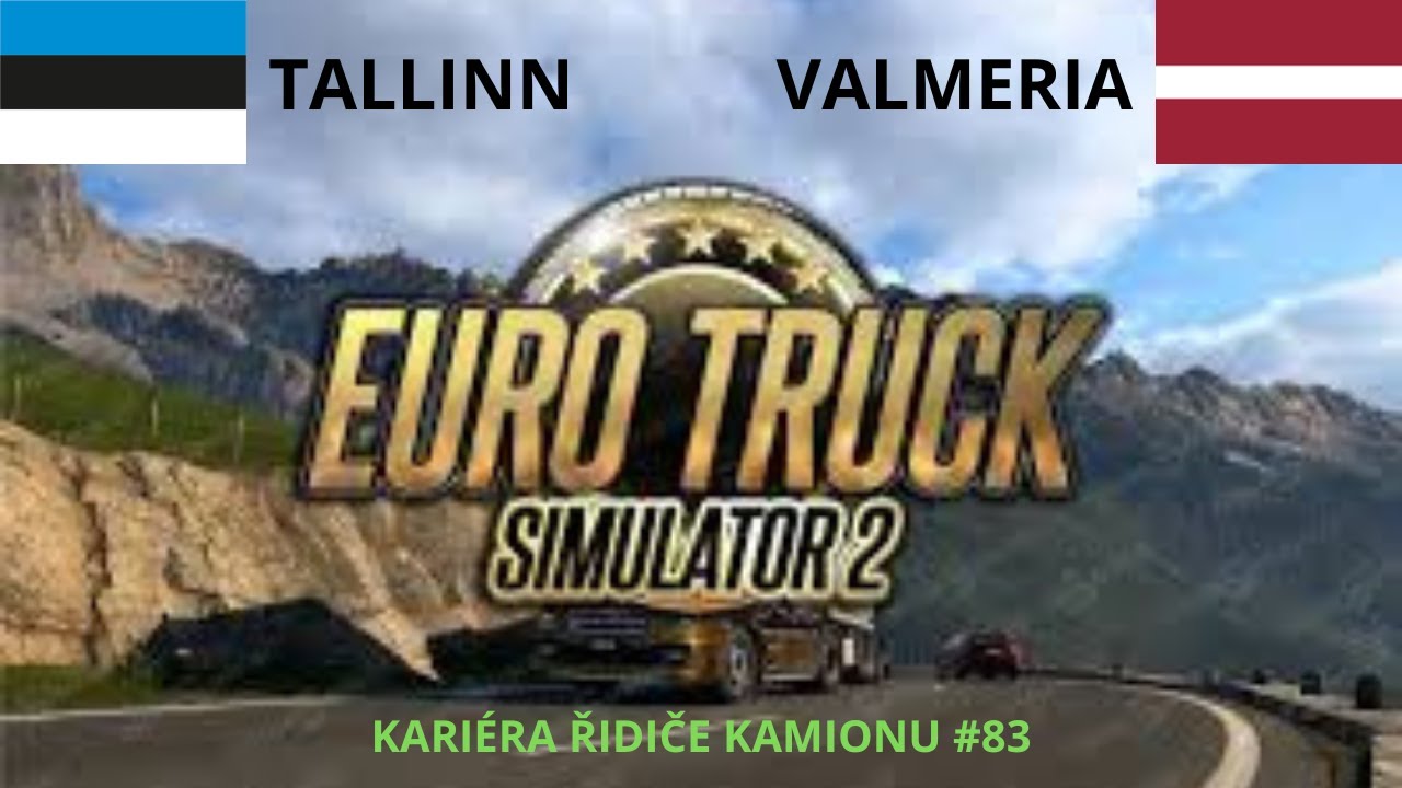 Kariéra řidiče kamionu #83 | Euro Truck Simulator 2 – Tallinn do Valmiera 🇪🇪🇱🇻