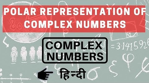Polar representation of a complex number | Polar form of a complex number | Class 11 | Be Educated