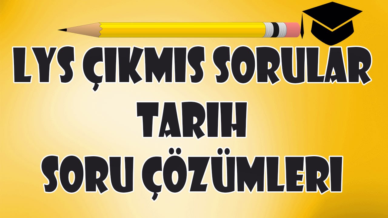 Lys Tarih Cikmis Soru Cozumleri Youtube