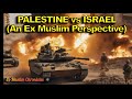 Palestine vs israel an ex muslim perspective