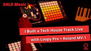 I Built a Tech House Track Live with Loopy Pro + MV-1
