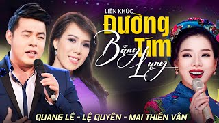 Liên Khúc Đường Tím Bằng Lăng, Nối Lại Tình Xưa - Quang Lê, Lệ Quyên, Mai Thiên Vân | Official Mv