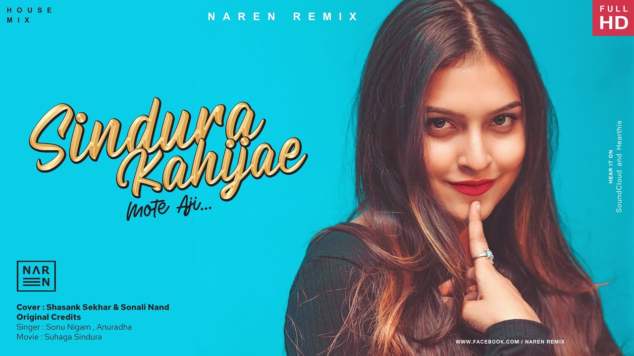 Sindura Kahijae Mote Aji House Mix   NAREN Remix  Ft Shasank Sekhar  Sonali Nanda