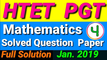 #4 HTET PGT Mathematics Previous Year Solved Question Paper || Jan. 2019 || Answer Key || Solution