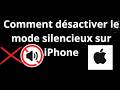 Comment désactiver le mode silencieux sur iPhone - guide complet