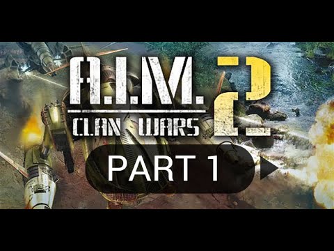 A.I.M. 2 Clan Wars - Part 1 - The beginning