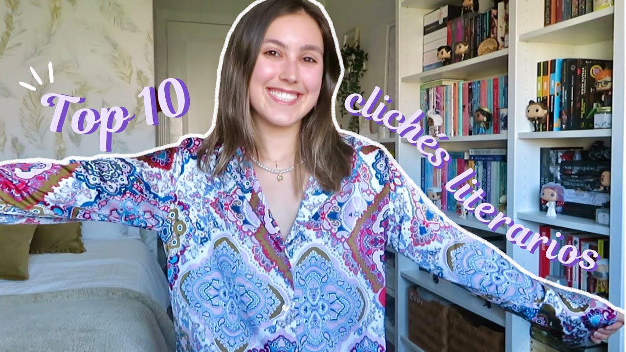 MI TOP 10 CLICHÉS LITERARIOS!💖