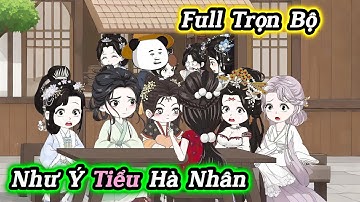 Như Ý Tiểu Hà Nhân ( FULL VERSION 34 Tiếng )  Hà Nhân Xuyên Không