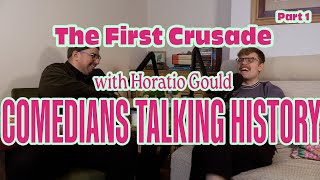 Horatio Gould ~ The First Crusade | Comedians Talking History 21