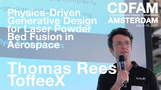 Famous Physics-Driven Generative Design for Laser Powder Bed Fusion in Aerospace ToffeeX - CDFAM 2025 Wealth