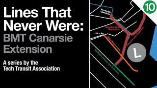 BMT Canarsie Line Extension | Lines That Never Were