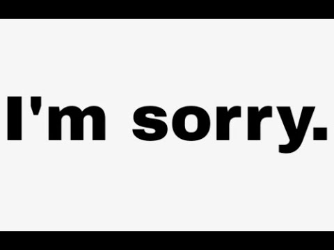"I'm Sorry" 06062021