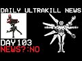 Daily Ultrakill News - Day 103 (Ft. Sentry Gaming)