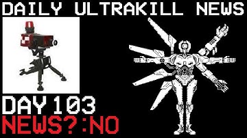 Daily Ultrakill News - Day 103 (Ft. Sentry Gaming)