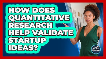 How Does Quantitative Research Help Validate Startup Ideas? - The Startup Growth Hub